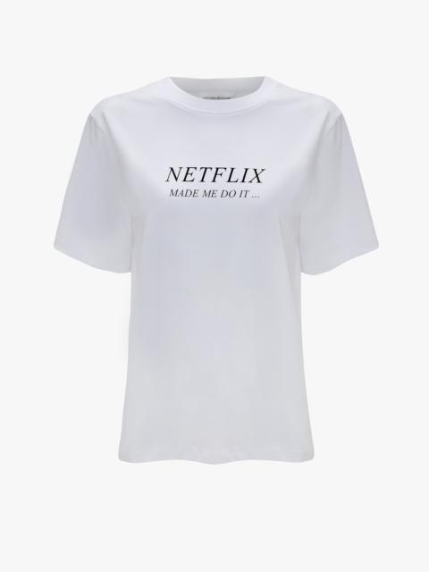 Slogan Tee In White Netflix Made Me Do It