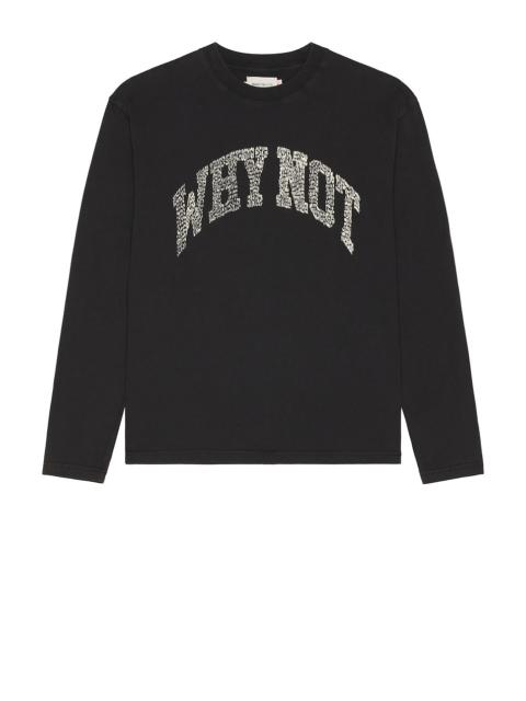 Why Not Long Sleeve Tee